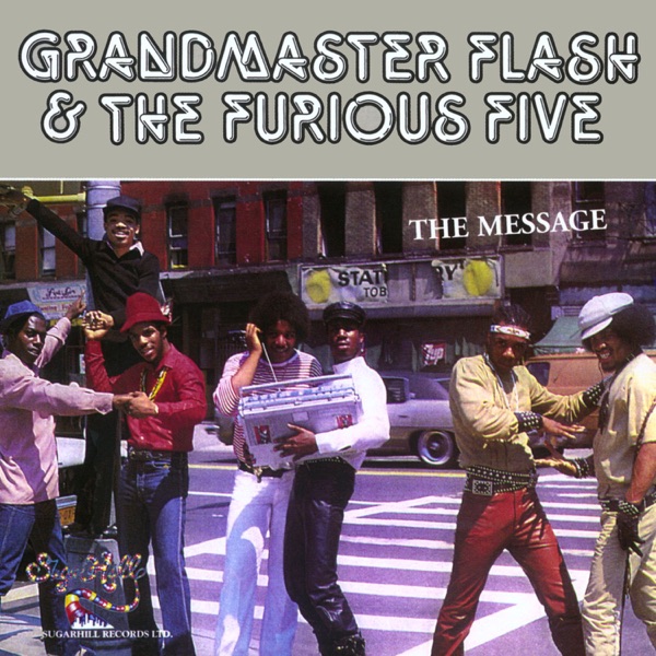 Grandmaster Flash and The Furious Five - The Message