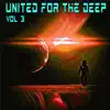 United for the Deep 3 - Deep House & Club Selection album lyrics, reviews, download