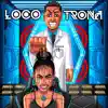 Locotrona - Single album lyrics, reviews, download