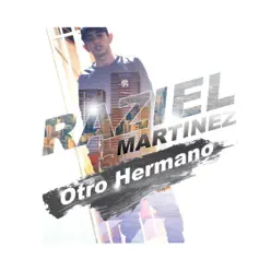 Otro Hermano - Single - Raziel Martinez Otro Hermano - Single - Raziel Martinez