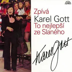 Zpívá Karel Gott (To Nejlepší Ze Slaného) - Karel Gott Zpívá Karel Gott (To Nejlepší Ze Slaného) - Karel Gott