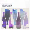 Champagne EP (feat. Lee Wilson) album lyrics, reviews, download