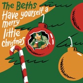 The Beths - Have Yourself a Merry Little Christmas