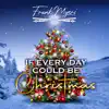 If Every Day Could Be Christmas - Single album lyrics, reviews, download