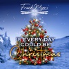 If Every Day Could Be Christmas - Single