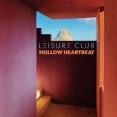 Hollow Heartbeat by Leisure Club