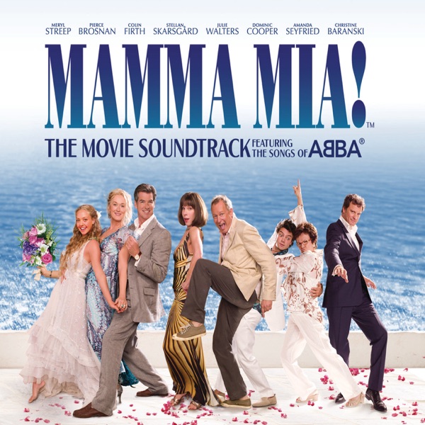 Mamma Mia! (The Movie Soundtrack feat. the Songs of ABBA) [Bonus Track Version] - Benny Andersson, Björn Ulvaeus, Meryl Streep & Amanda Seyfried