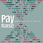 Bobby Hustle, Asha D - Pay Raise