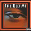 The Old Me - Single album lyrics, reviews, download