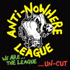 We Are the League...Uncut by Anti-Nowhere League album reviews, ratings, credits