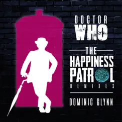 Doctor Who: The Happiness Patrol Remixes - EP by Dominic Glynn album reviews, ratings, credits