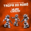 Tropa do Robô - Single