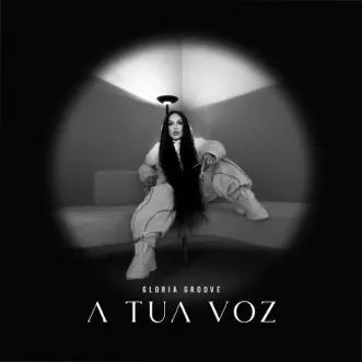 A Tua Voz - Single by Gloria Groove album reviews, ratings, credits