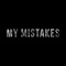 My Mistakes artwork