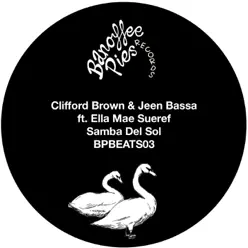 Samba del Sol - Banoffee Pies Beats 03 (feat. Ella Mae Sueref) - Clifford Brown Samba del Sol - Banoffee Pies Beats 03 (feat. Ella Mae Sueref) - Clifford Brown