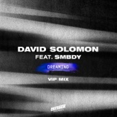 David Solomon - Dreaming (feat. SMBDY) [VIP Mix]