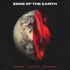 Edge of the Earth (feat. Sam Tinnesz) - Single album lyrics, reviews, download