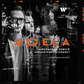 Adela by Aleksander Dębicz, Łukasz Kuropaczewski & Jakub Józef Orliński album reviews, ratings, credits