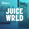 Stream & download Up Next Session: Juice WRLD