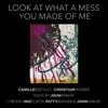 Look at What a Mess You Made of Me - Single album lyrics, reviews, download