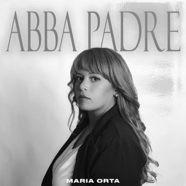 Abba Padre - María Orta | Shazam