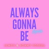 Always Gonna Be (Remix) - Single