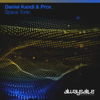 Space Tonic - Single by Daniel Kandi & Prox album reviews, ratings, credits