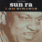 Sun Ra - I Am an Instrument