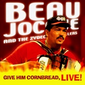 Beau Jocque And The Zydeco Hi-Rollers - Give Him Cornbread