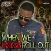 When We Roll Out - Single album lyrics, reviews, download