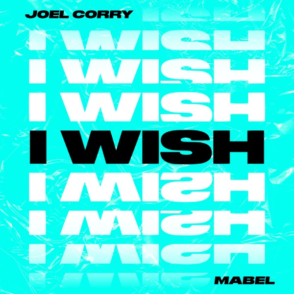 I Wish (feat. Mabel) - Single - Joel Corry