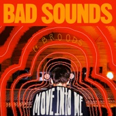 Bad Sounds - Move into Me