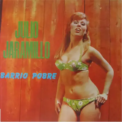 Barrio Pobre - Julio Jaramillo Barrio Pobre - Julio Jaramillo