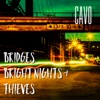 Bridges, Bright Nights & Thieves