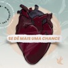 Se Dê Mais uma Chance - Single