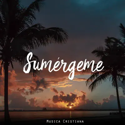 Sumergeme (Musica Cristiana) - Música Cristiana