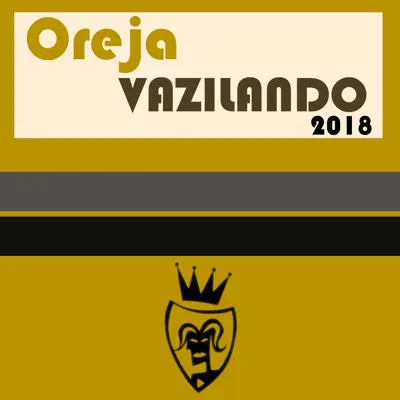 Vazilando (2018 Remixes) - Oreja