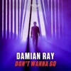 Don't Wanna Go - Single