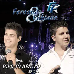 Topo Tô Dentro (Ao Vivo) - Fernando e Fabiano