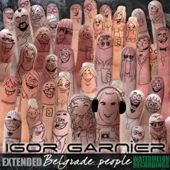 Belgrade People Extended (feat. Minja) by Igor Garnier album reviews, ratings, credits