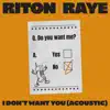 I Don't Want You (Acoustic) - Single album lyrics, reviews, download