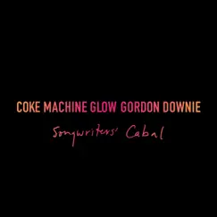 Coke Machine Glow (Songwriters' Cabal) by Gord Downie album reviews, ratings, credits