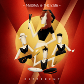 Different - Marina & the Kats