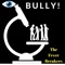 Bully (feat. Gleeson Rebello John Ventura) - The Fever Breakers lyrics