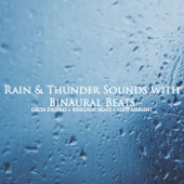 Rain & Thunder Sounds [feat. Binaural Beats Life & Binaural Beats Home] - Binaural Beats Central