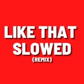 Like That Slowed (Remix) artwork