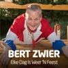 Bert Zwier & Bert Burdy - Elke Dag Is Weer 'N Feest