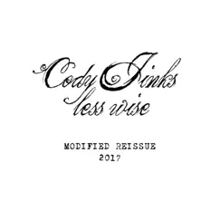 Less Wise (Modified 2017) by Cody Jinks album reviews, ratings, credits