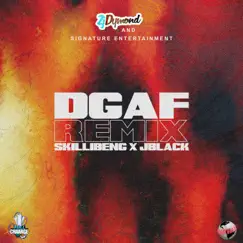 Dgaf (Remix) - Single by Skillibeng, JBlack & ZJ Dymond album reviews, ratings, credits