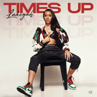 Time's Up by Lakeyah album reviews, ratings, credits